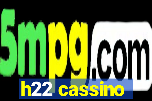 h22 cassino